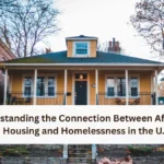 Understanding the Connection Between Affordable Housing and Homelessness in the U.S.