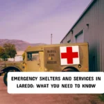 Emergency Shelters and Services in Laredo: What You Need to Know