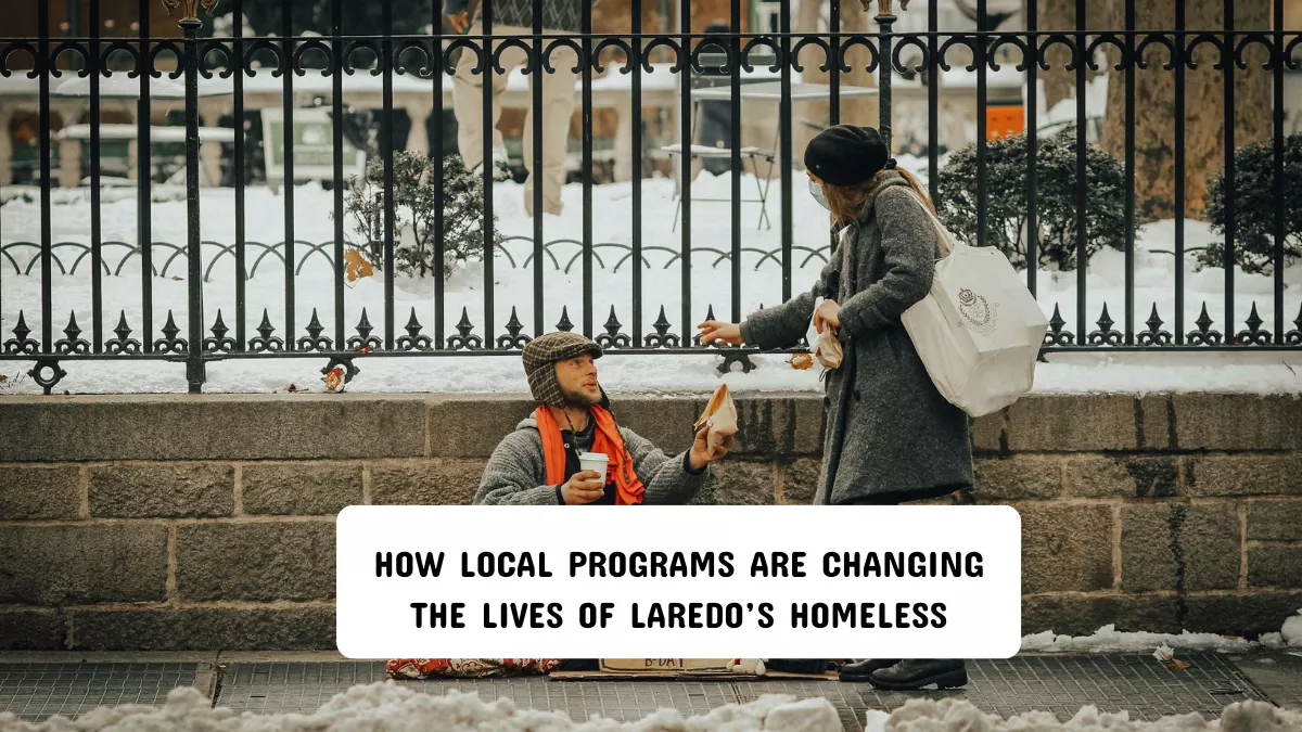 How Local Programs Are Changing the Lives of Laredo’s Homeless