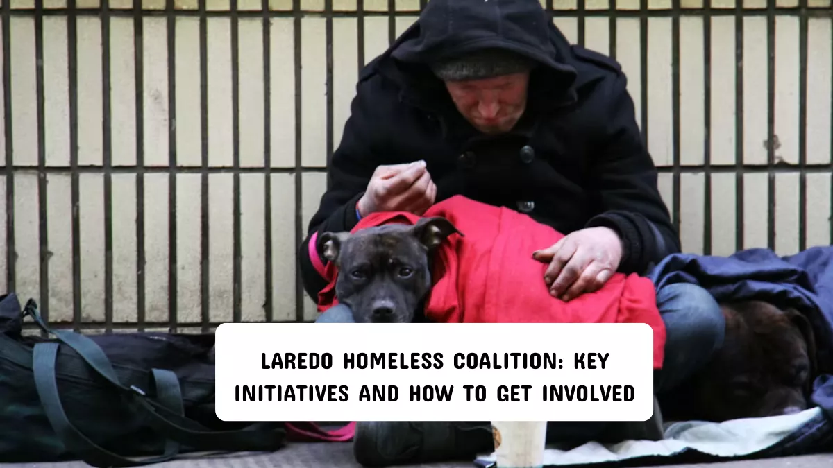 Laredo Homeless Coalition: Key Initiatives and How to Get Involved