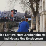 Breaking Barriers: How Laredo Helps Homeless Individuals Find Employment