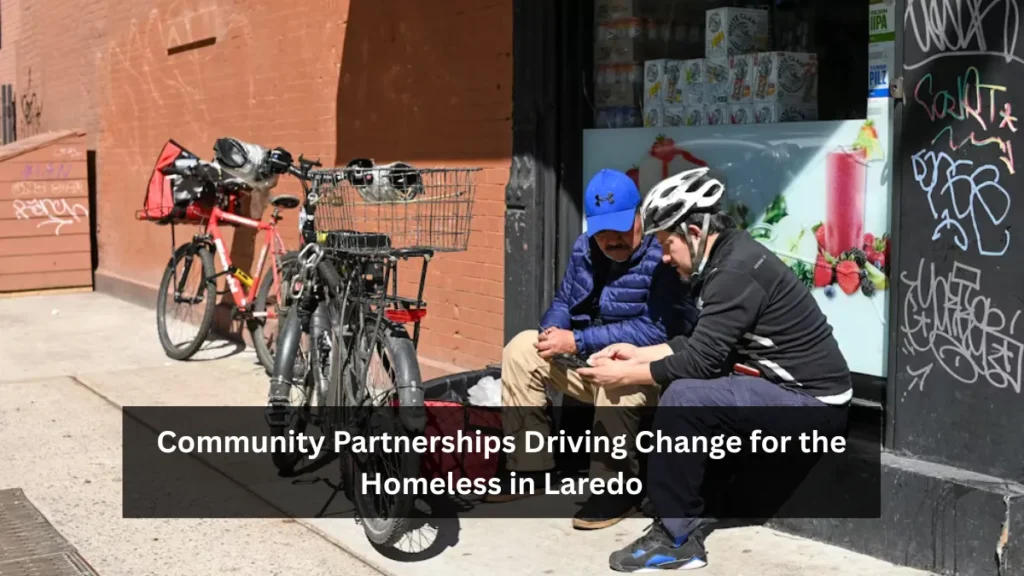 Community Partnerships Driving Change for the Homeless in Laredo