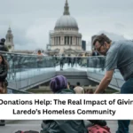 How Donations Help: The Real Impact of Giving to Laredo’s Homeless Community