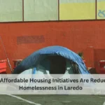 How Affordable Housing Initiatives Are Reducing Homelessness in Laredo