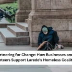 Partnering for Change: How Businesses and Volunteers Support Laredo’s Homeless Coalition