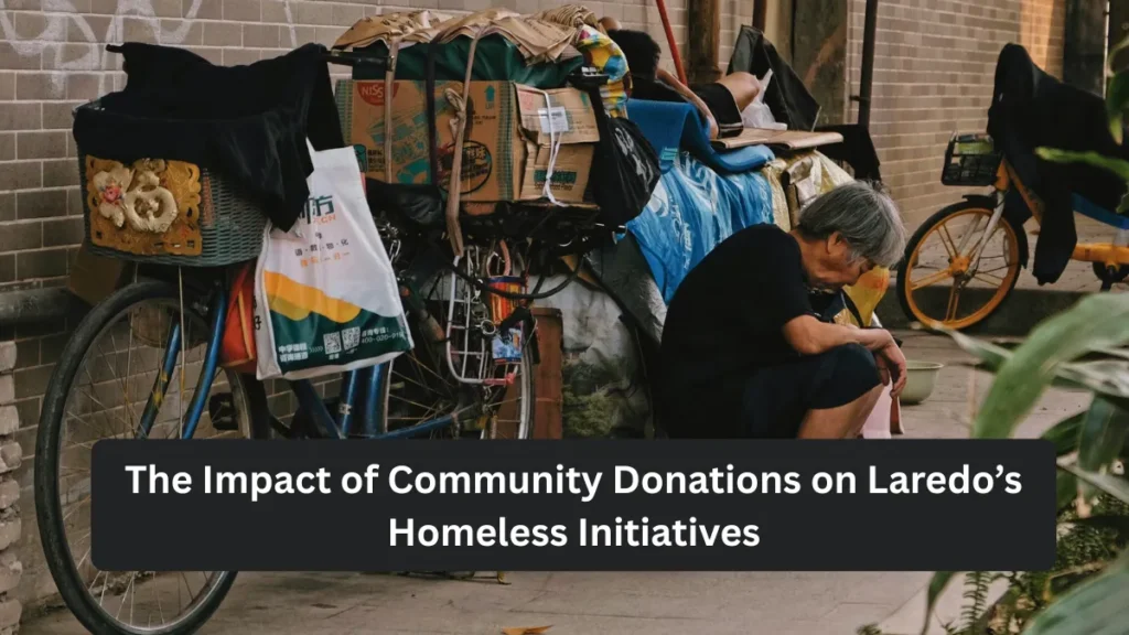 The Impact of Community Donations on Laredo’s Homeless Initiatives