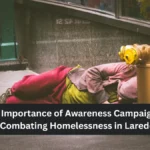 The Importance of Awareness Campaigns in Combating Homelessness in Laredo