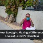 Volunteer Spotlight: Making a Difference in the Lives of Laredo’s Homeless