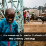 Youth Homelessness in Laredo: Understanding the Growing Challenge