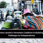 How Laredo’s Homeless Coalition Is Building Pathways to Independence