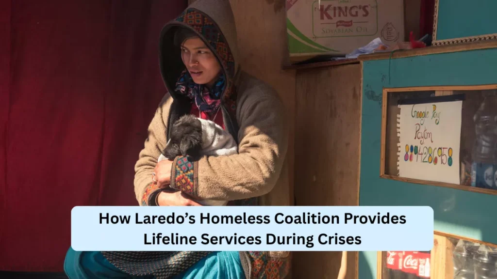 How Laredo’s Homeless Coalition Provides Lifeline Services During Crises