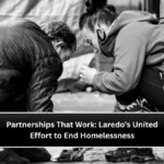 Partnerships That Work: Laredo’s United Effort to End Homelessness