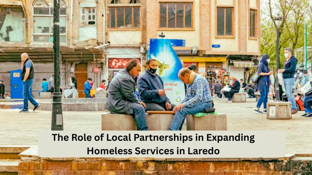 The Role of Local Partnerships in Expanding Homeless Services in Laredo