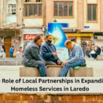 The Role of Local Partnerships in Expanding Homeless Services in Laredo